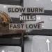 Beitragsbild für den Blogartikel: Slow Burn kills fast love: Warum der Hype tiefer geht als gedacht